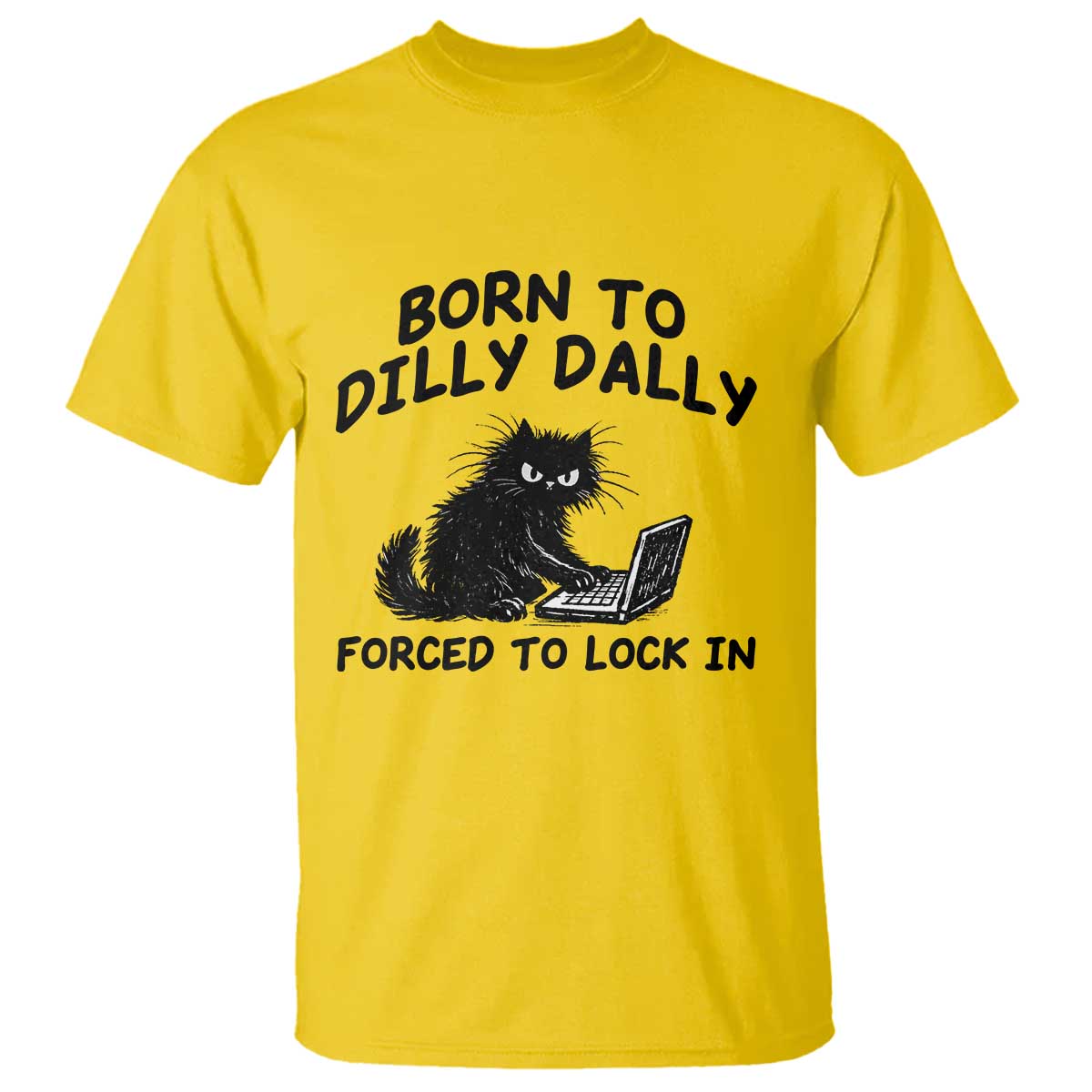 Funny Black Cat T Shirt Born To Dilly Dally Forced To Lock In