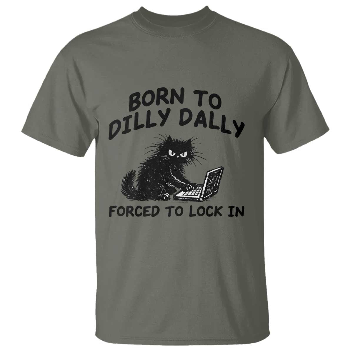 Funny Black Cat T Shirt Born To Dilly Dally Forced To Lock In