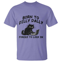 Funny Black Cat T Shirt Born To Dilly Dally Forced To Lock In