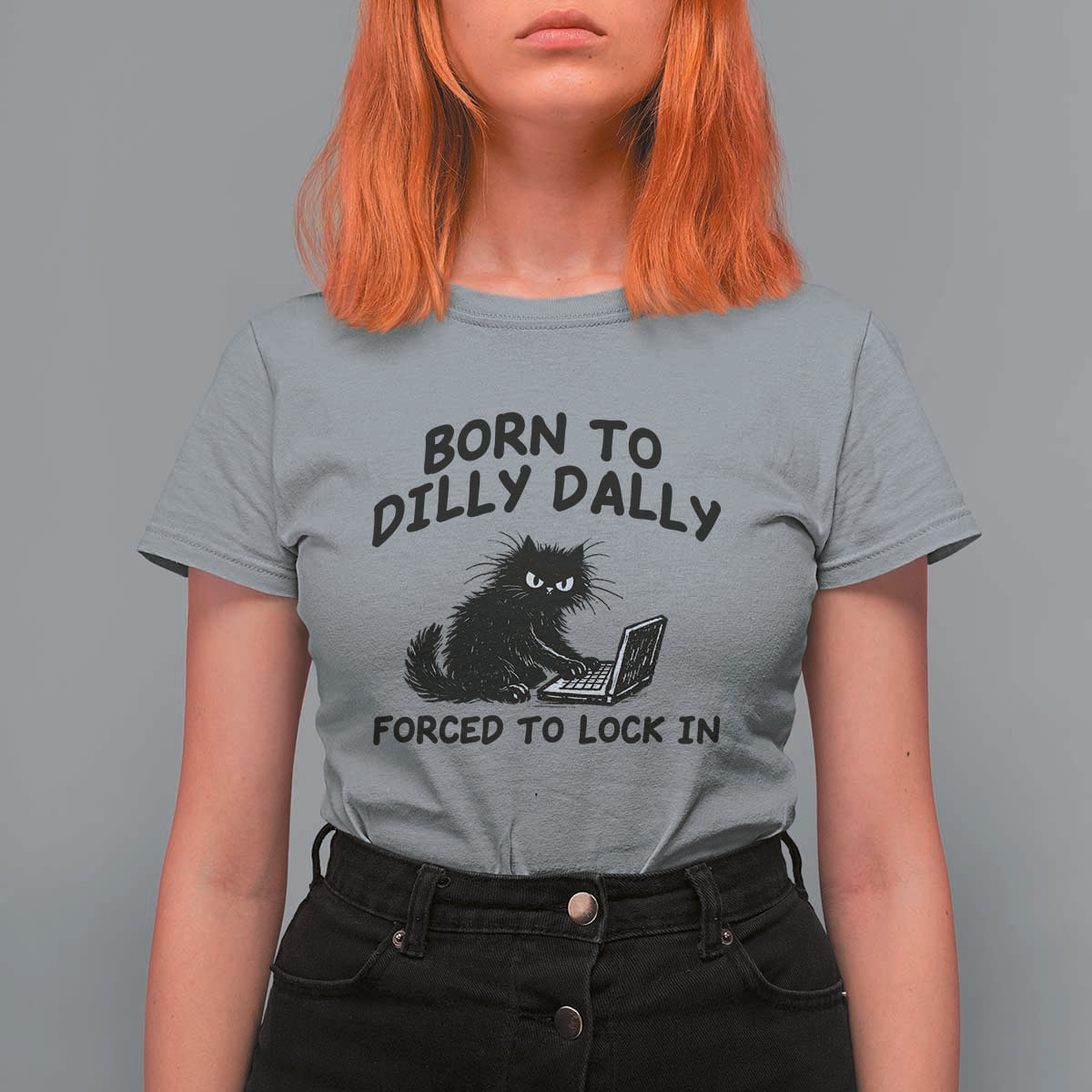 Funny Black Cat T Shirt For Women Born To Dilly Dally Forced To Lock In