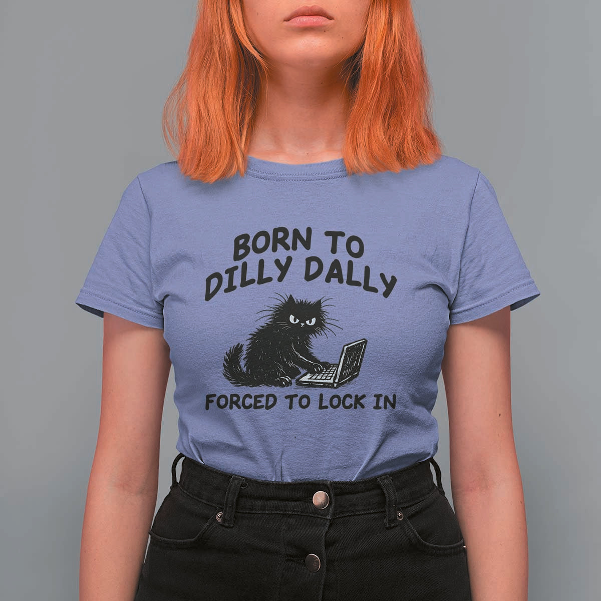 Funny Black Cat T Shirt For Women Born To Dilly Dally Forced To Lock In