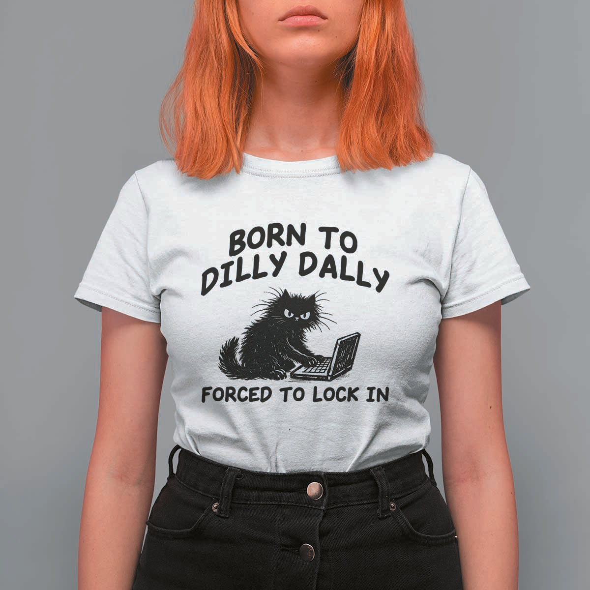 Funny Black Cat T Shirt For Women Born To Dilly Dally Forced To Lock In
