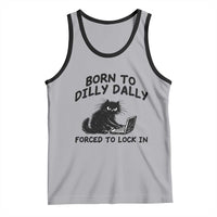 Funny Black Cat Tank Top Born To Dilly Dally Forced To Lock In