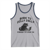 Funny Black Cat Tank Top Born To Dilly Dally Forced To Lock In