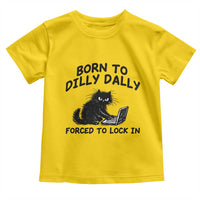 Funny Black Cat Toddler T Shirt Born To Dilly Dally Forced To Lock In