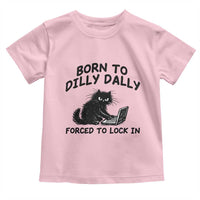 Funny Black Cat Toddler T Shirt Born To Dilly Dally Forced To Lock In