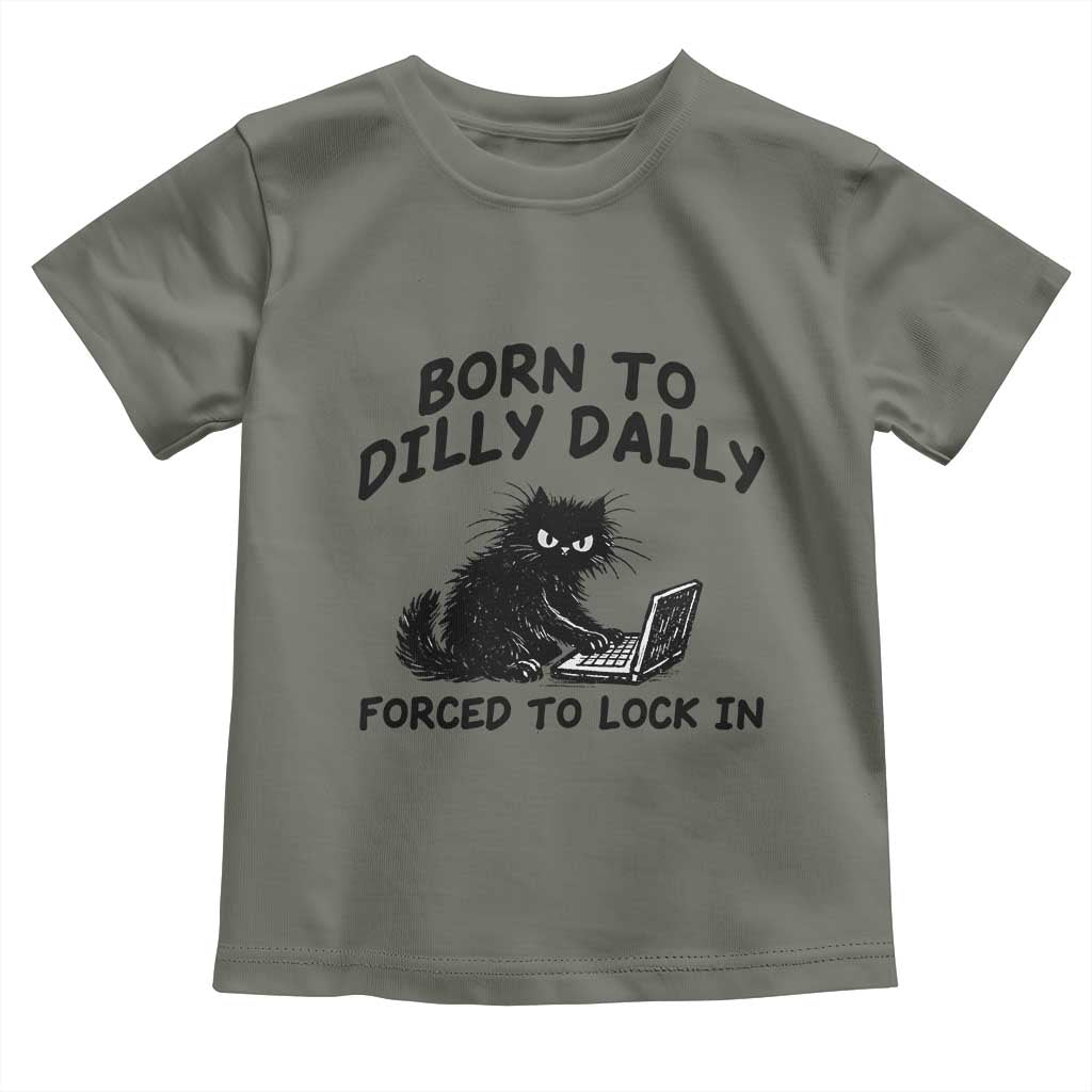Funny Black Cat Toddler T Shirt Born To Dilly Dally Forced To Lock In