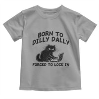 Funny Black Cat Toddler T Shirt Born To Dilly Dally Forced To Lock In