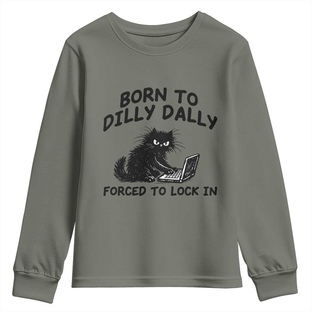 Funny Black Cat Youth Sweatshirt Born To Dilly Dally Forced To Lock In