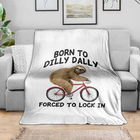 Funny Sloth Lover Throw Blanket Born To Dilly Dally Forced To Lock In