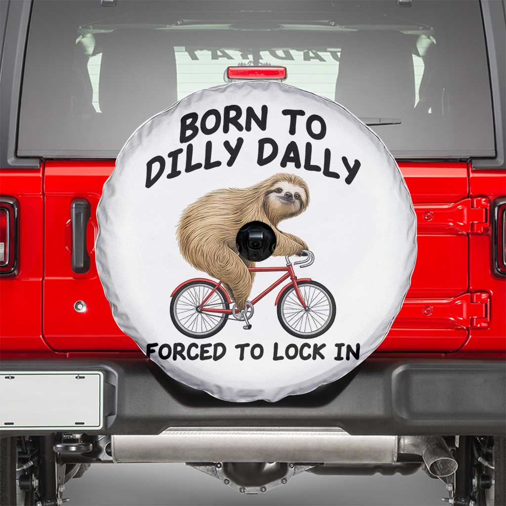 Funny Sloth Lover Spare Tire Cover Born To Dilly Dally Forced To Lock In