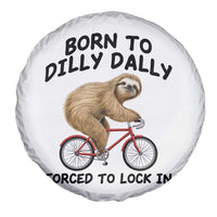 Funny Sloth Lover Spare Tire Cover Born To Dilly Dally Forced To Lock In