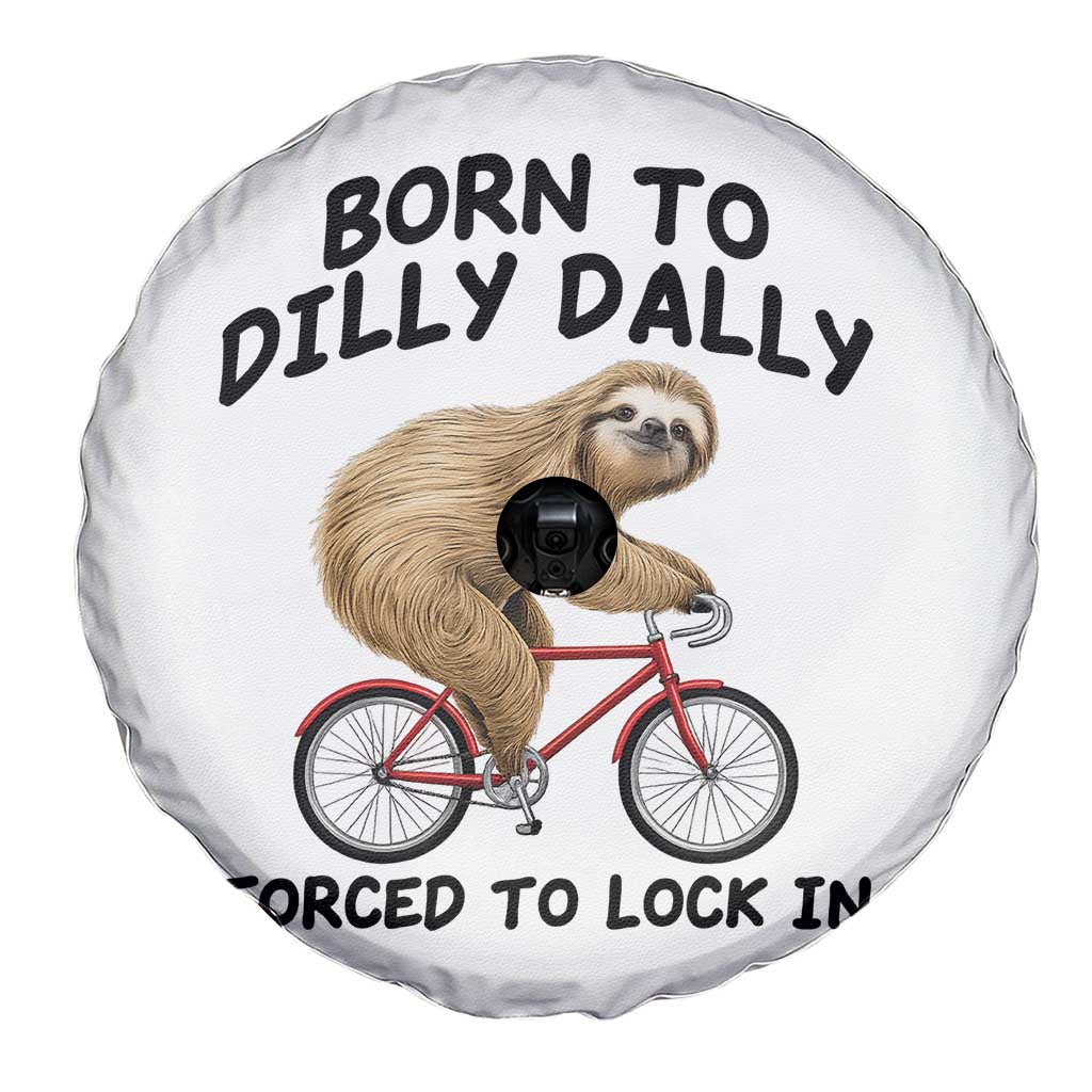 Funny Sloth Lover Spare Tire Cover Born To Dilly Dally Forced To Lock In