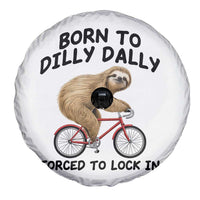 Funny Sloth Lover Spare Tire Cover Born To Dilly Dally Forced To Lock In