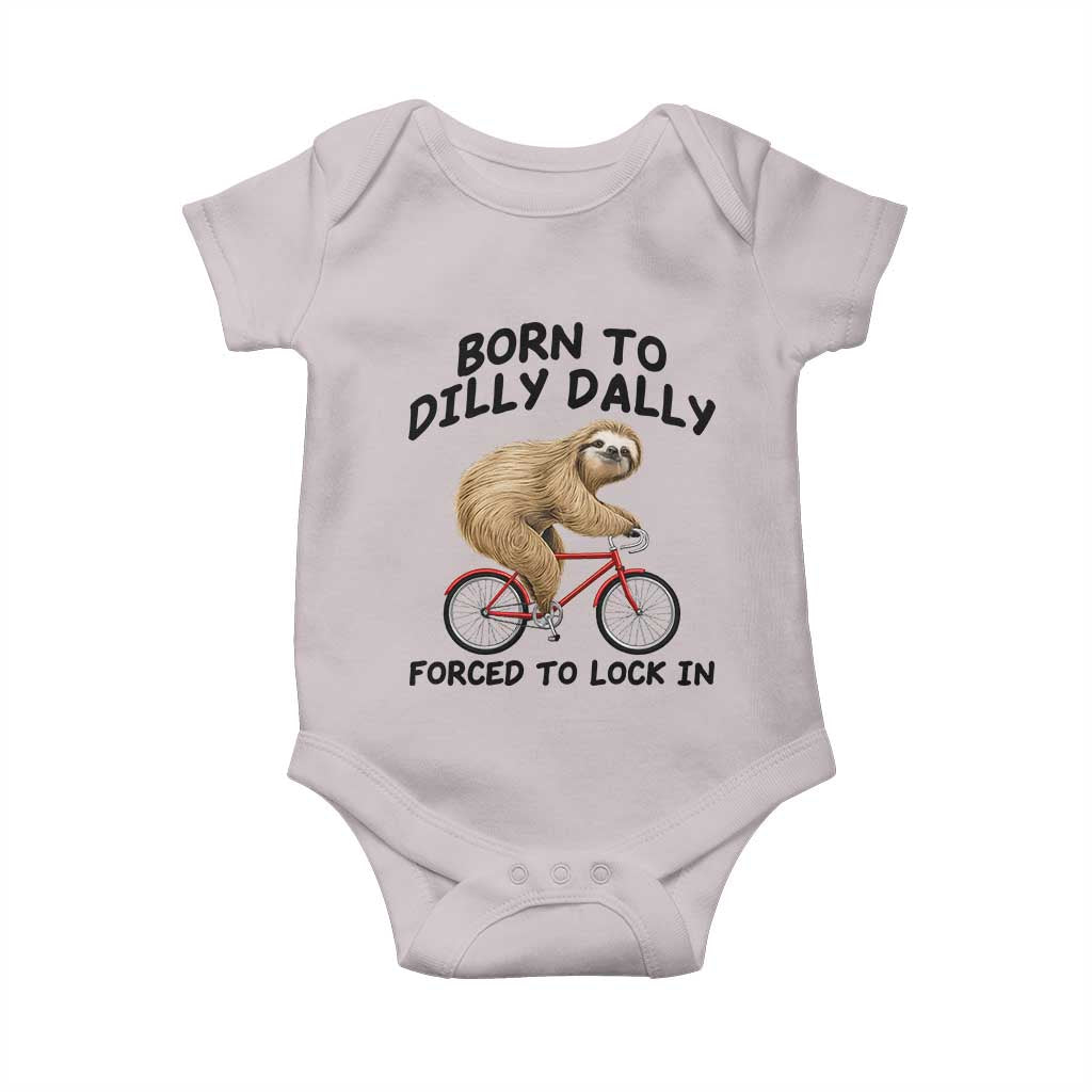 Funny Sloth Lover Baby Onesie Born To Dilly Dally Forced To Lock In