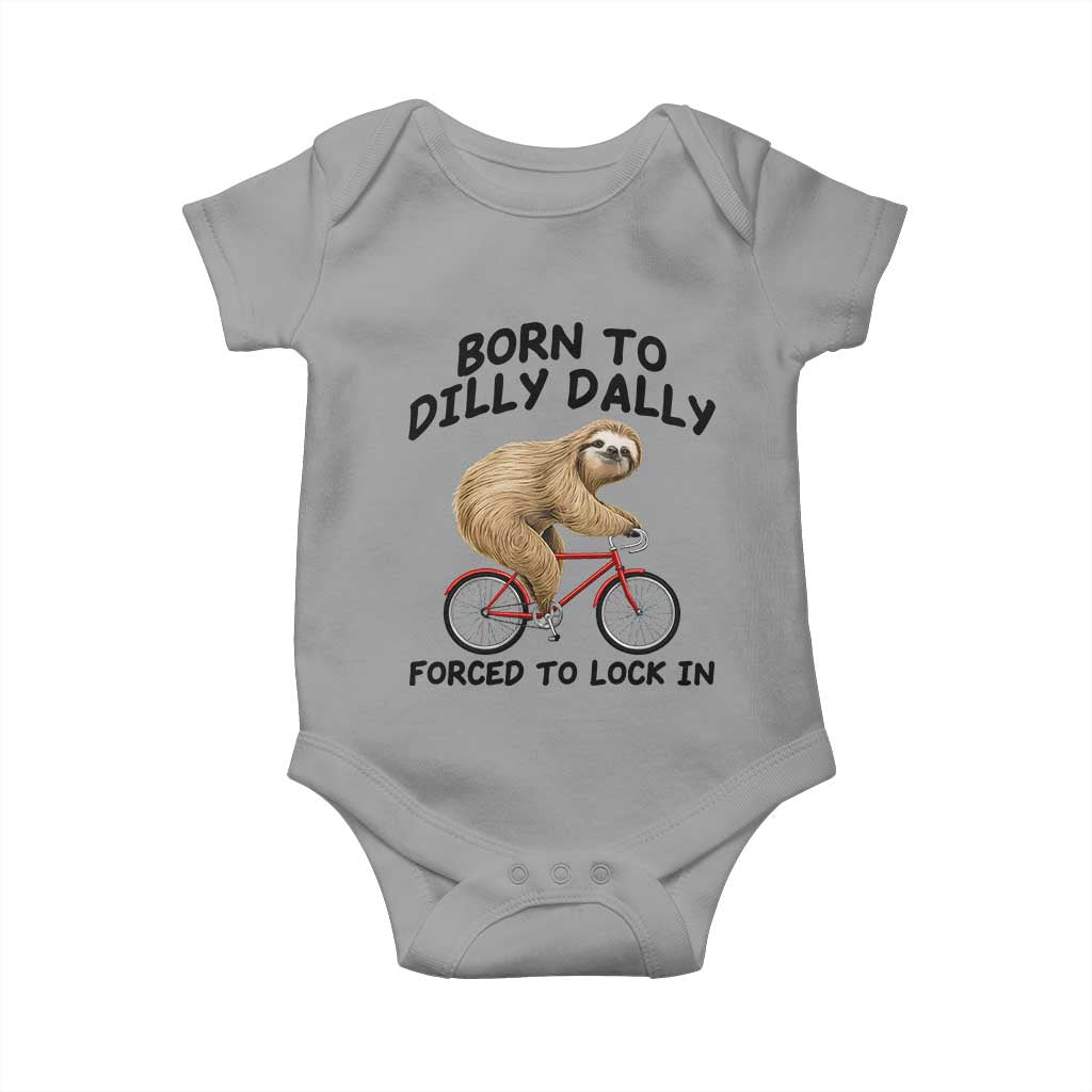 Funny Sloth Lover Baby Onesie Born To Dilly Dally Forced To Lock In