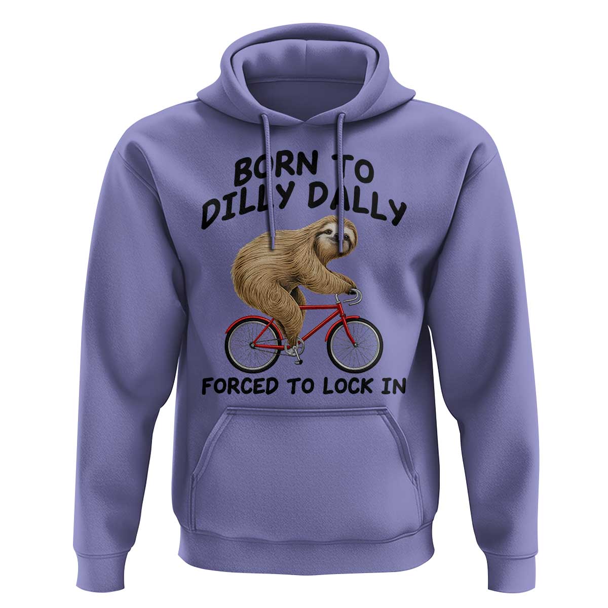 Funny Sloth Lover Hoodie Born To Dilly Dally Forced To Lock In
