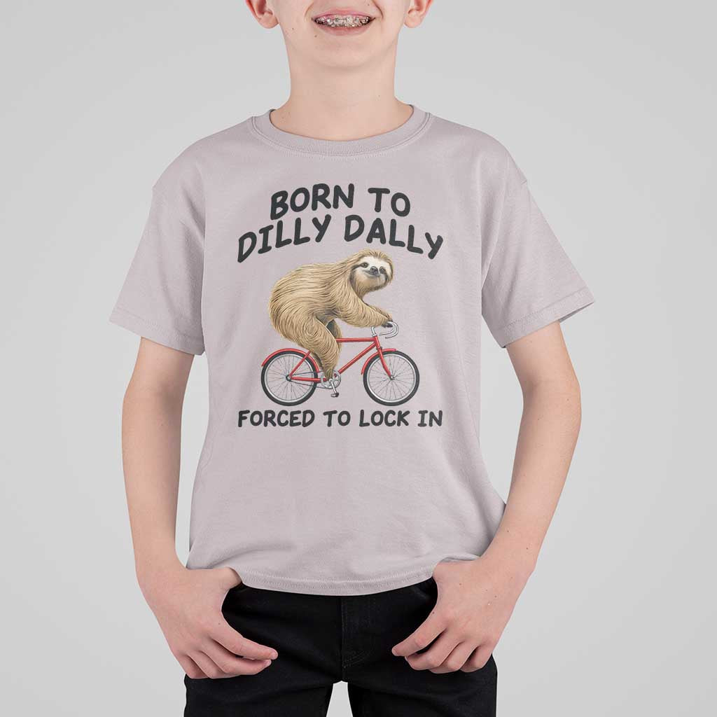 Funny Sloth Lover T Shirt For Kid Born To Dilly Dally Forced To Lock In