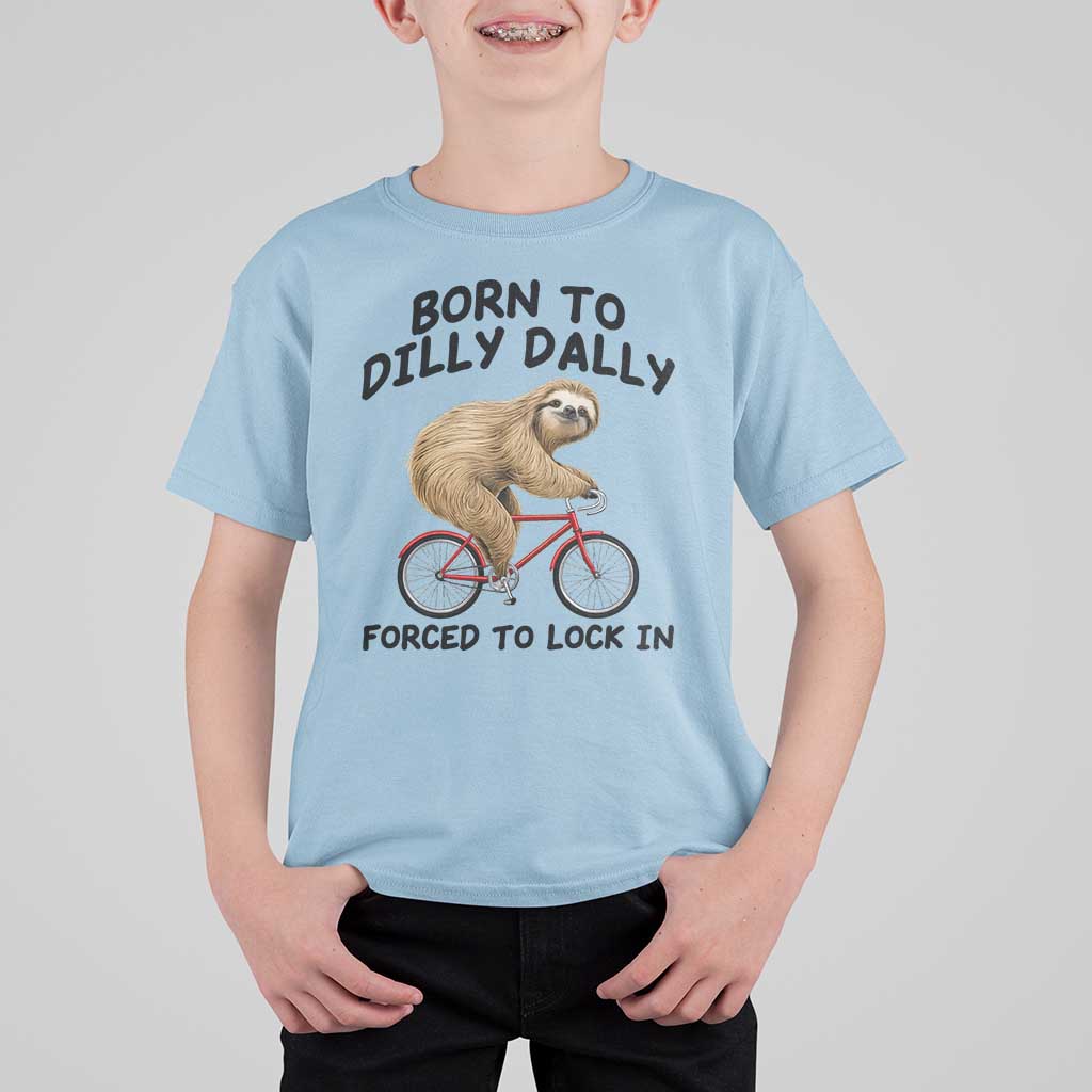 Funny Sloth Lover T Shirt For Kid Born To Dilly Dally Forced To Lock In