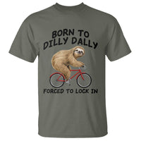 Funny Sloth Lover T Shirt Born To Dilly Dally Forced To Lock In