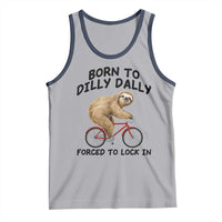 Funny Sloth Lover Tank Top Born To Dilly Dally Forced To Lock In