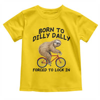Funny Sloth Lover Toddler T Shirt Born To Dilly Dally Forced To Lock In
