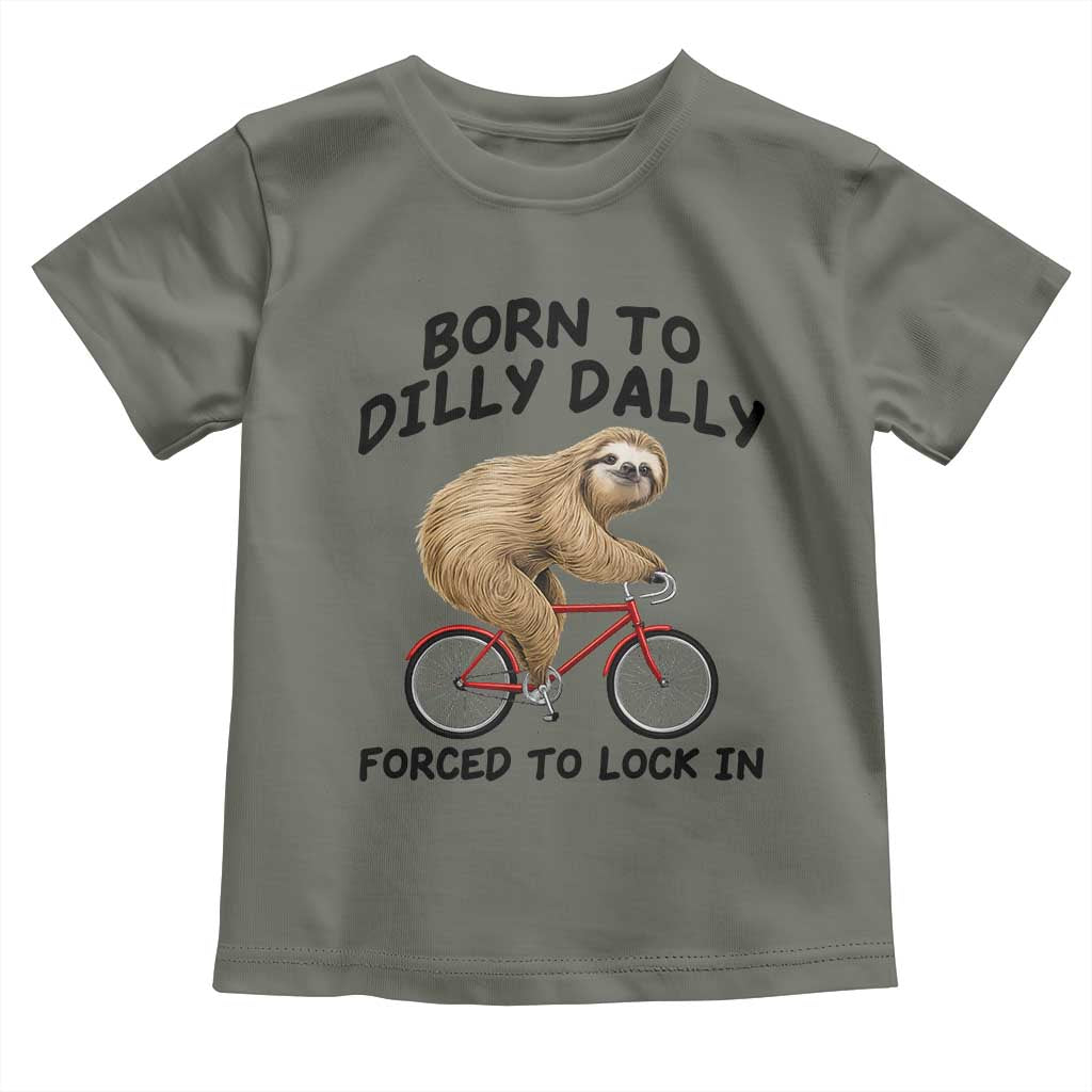 Funny Sloth Lover Toddler T Shirt Born To Dilly Dally Forced To Lock In