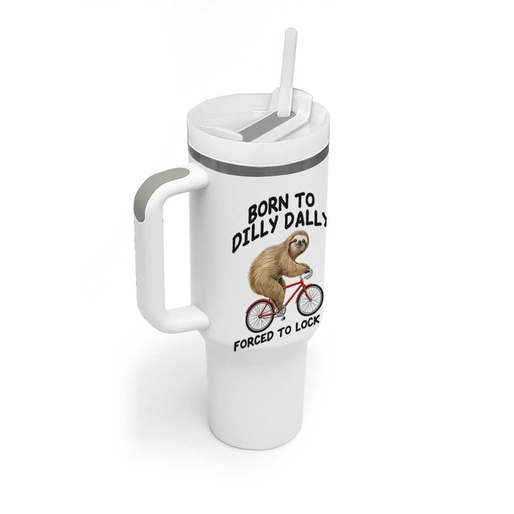 Funny Sloth Lover Tumbler With Handle Born To Dilly Dally Forced To Lock In