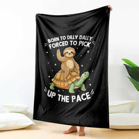 Funny Sloth Riding Turtle Throw Blanket Born To Dilly Dally Forced To Pick Up The Pace
