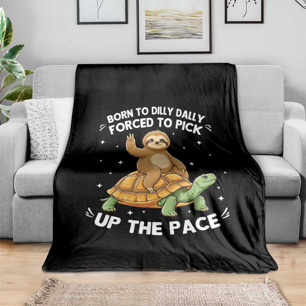 Funny Sloth Riding Turtle Throw Blanket Born To Dilly Dally Forced To Pick Up The Pace
