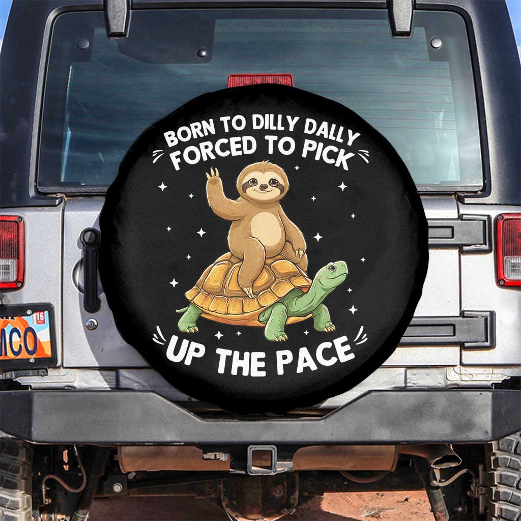 Funny Sloth Riding Turtle Spare Tire Cover Born To Dilly Dally Forced To Pick Up The Pace
