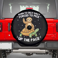Funny Sloth Riding Turtle Spare Tire Cover Born To Dilly Dally Forced To Pick Up The Pace