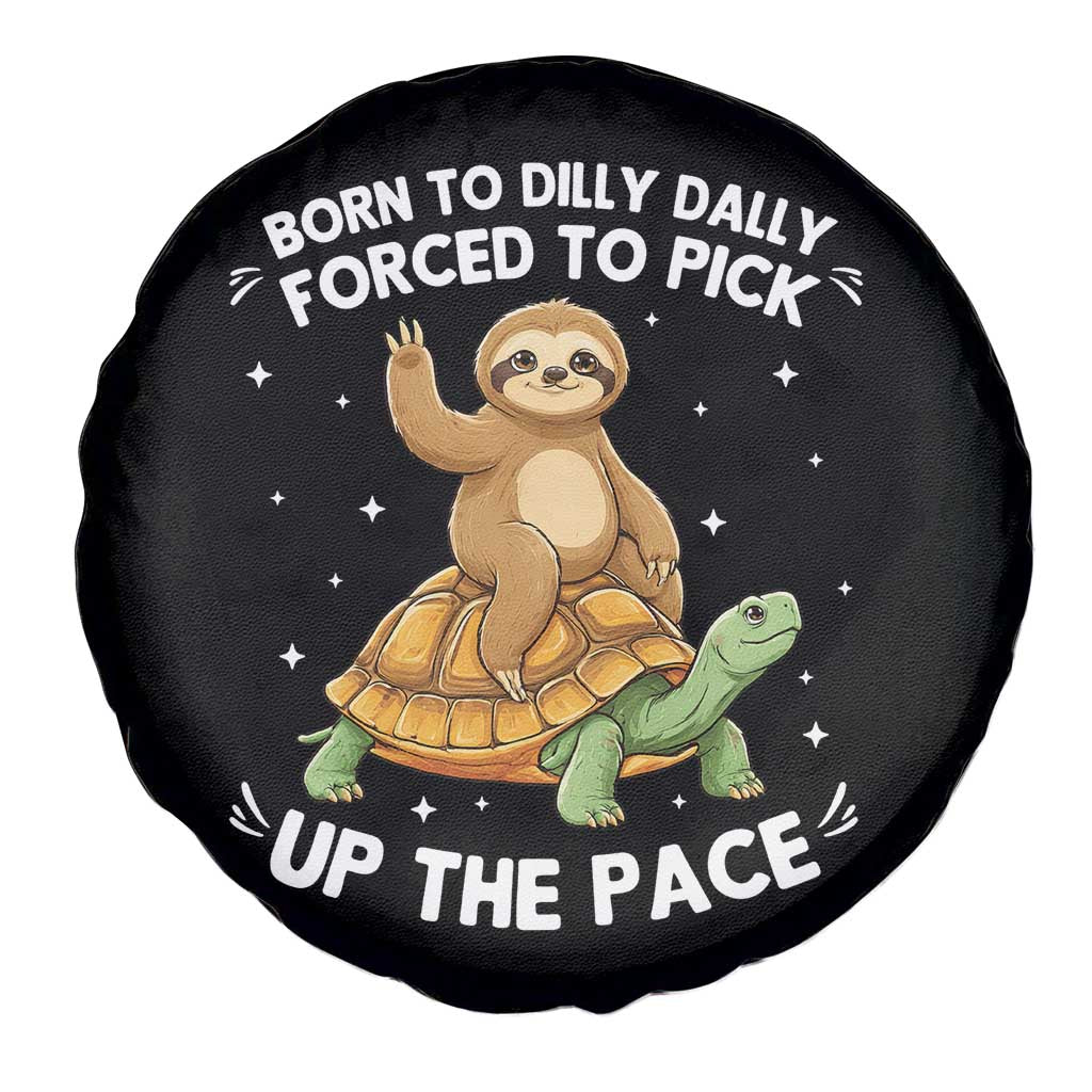 Funny Sloth Riding Turtle Spare Tire Cover Born To Dilly Dally Forced To Pick Up The Pace