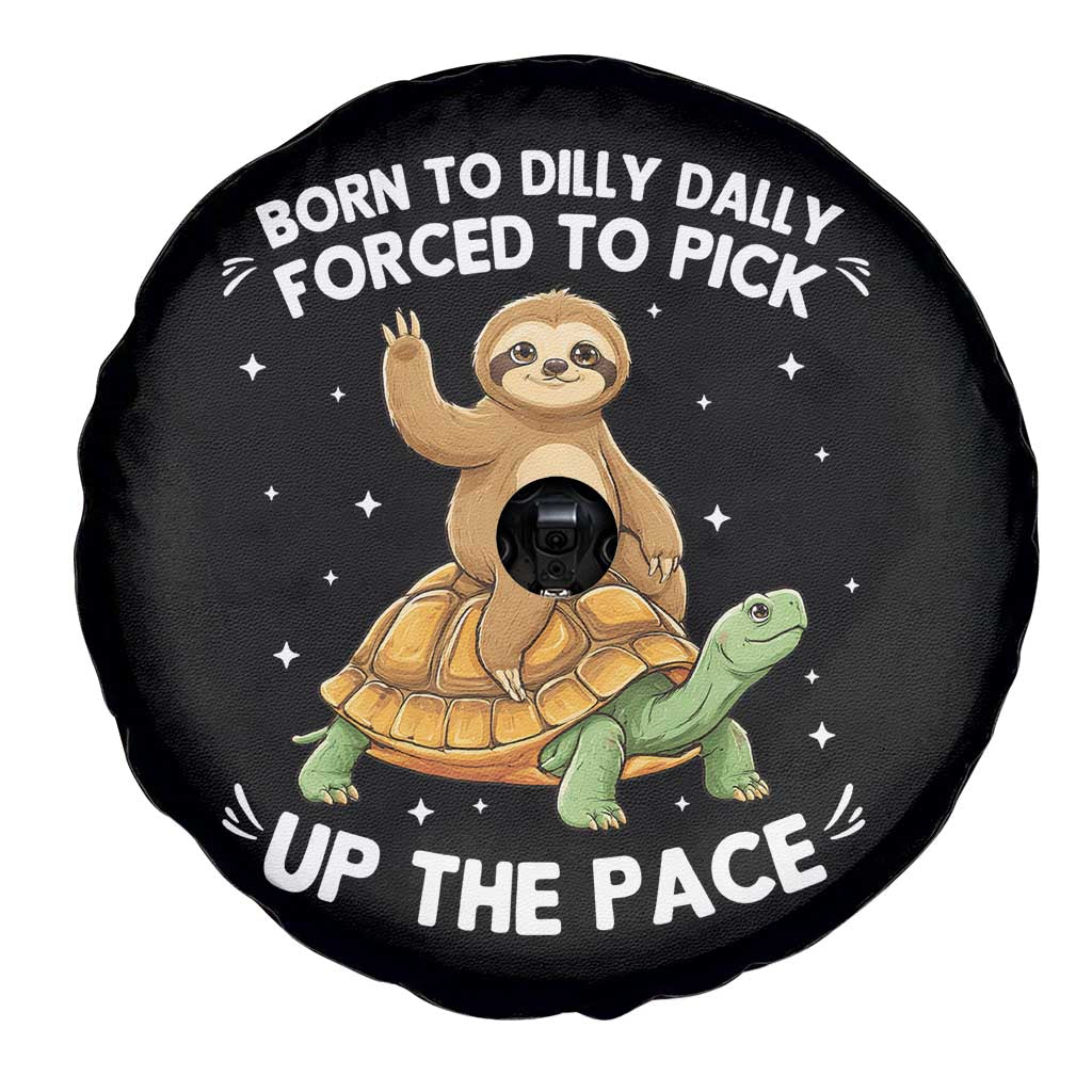Funny Sloth Riding Turtle Spare Tire Cover Born To Dilly Dally Forced To Pick Up The Pace