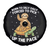 Funny Sloth Riding Turtle Spare Tire Cover Born To Dilly Dally Forced To Pick Up The Pace
