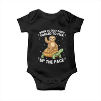 Funny Sloth Riding Turtle Baby Onesie Born To Dilly Dally Forced To Pick Up The Pace