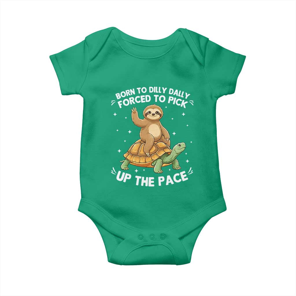 Funny Sloth Riding Turtle Baby Onesie Born To Dilly Dally Forced To Pick Up The Pace