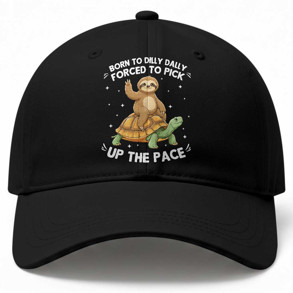 Funny Sloth Riding Turtle Baseball Cap Born To Dilly Dally Forced To Pick Up The Pace