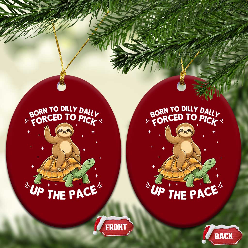Funny Sloth Riding Turtle Ceramic Ornament Born To Dilly Dally Forced To Pick Up The Pace