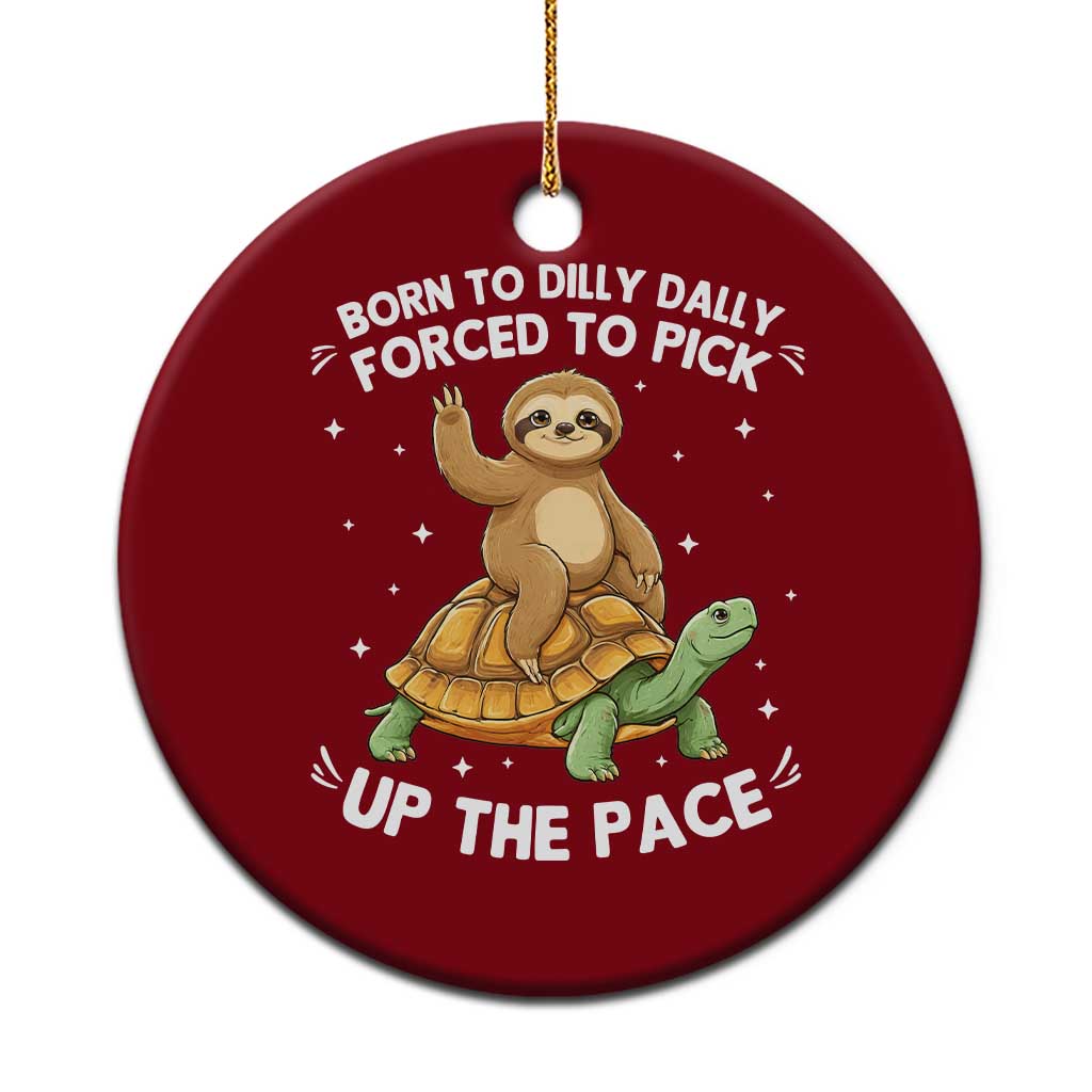 Funny Sloth Riding Turtle Ceramic Ornament Born To Dilly Dally Forced To Pick Up The Pace