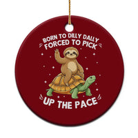 Funny Sloth Riding Turtle Ceramic Ornament Born To Dilly Dally Forced To Pick Up The Pace