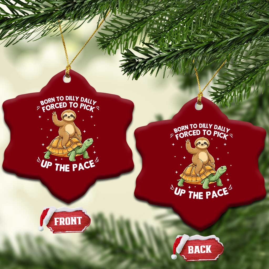 Funny Sloth Riding Turtle Ceramic Ornament Born To Dilly Dally Forced To Pick Up The Pace