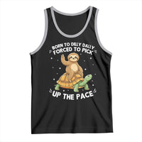 Funny Sloth Riding Turtle Tank Top Born To Dilly Dally Forced To Pick Up The Pace
