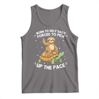 Funny Sloth Riding Turtle Tank Top Born To Dilly Dally Forced To Pick Up The Pace