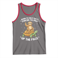 Funny Sloth Riding Turtle Tank Top Born To Dilly Dally Forced To Pick Up The Pace