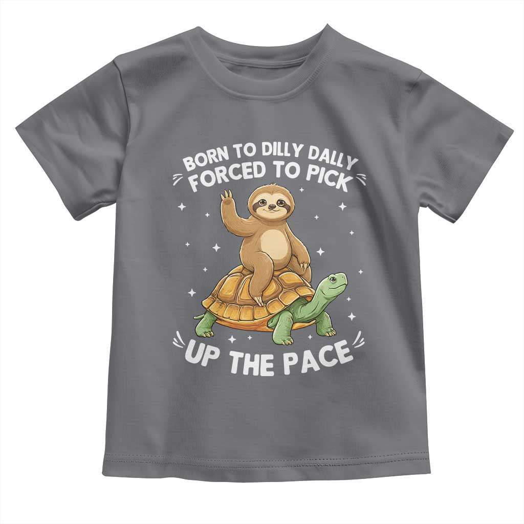 Funny Sloth Riding Turtle Toddler T Shirt Born To Dilly Dally Forced To Pick Up The Pace