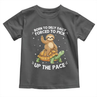 Funny Sloth Riding Turtle Toddler T Shirt Born To Dilly Dally Forced To Pick Up The Pace
