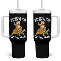 Funny Sloth Riding Turtle Tumbler With Handle Born To Dilly Dally Forced To Pick Up The Pace