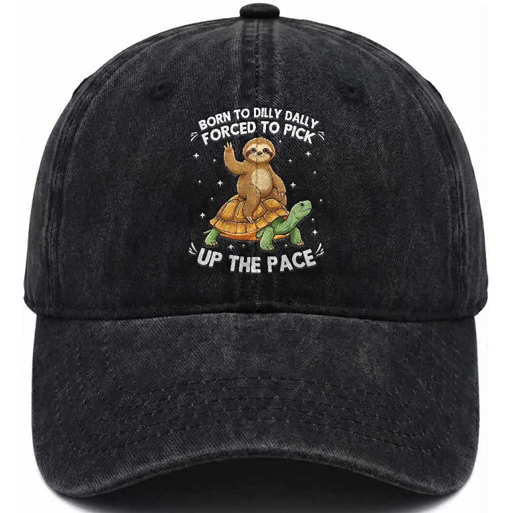 Funny Sloth Riding Turtle Washed Cotton Baseball Cap Born To Dilly Dally Forced To Pick Up The Pace