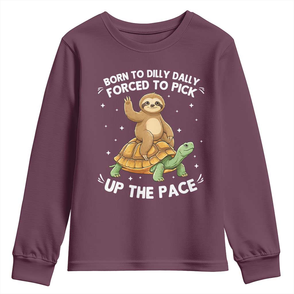 Funny Sloth Riding Turtle Youth Sweatshirt Born To Dilly Dally Forced To Pick Up The Pace